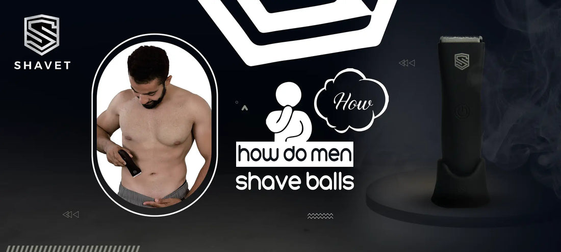 How Do Men Shave Balls